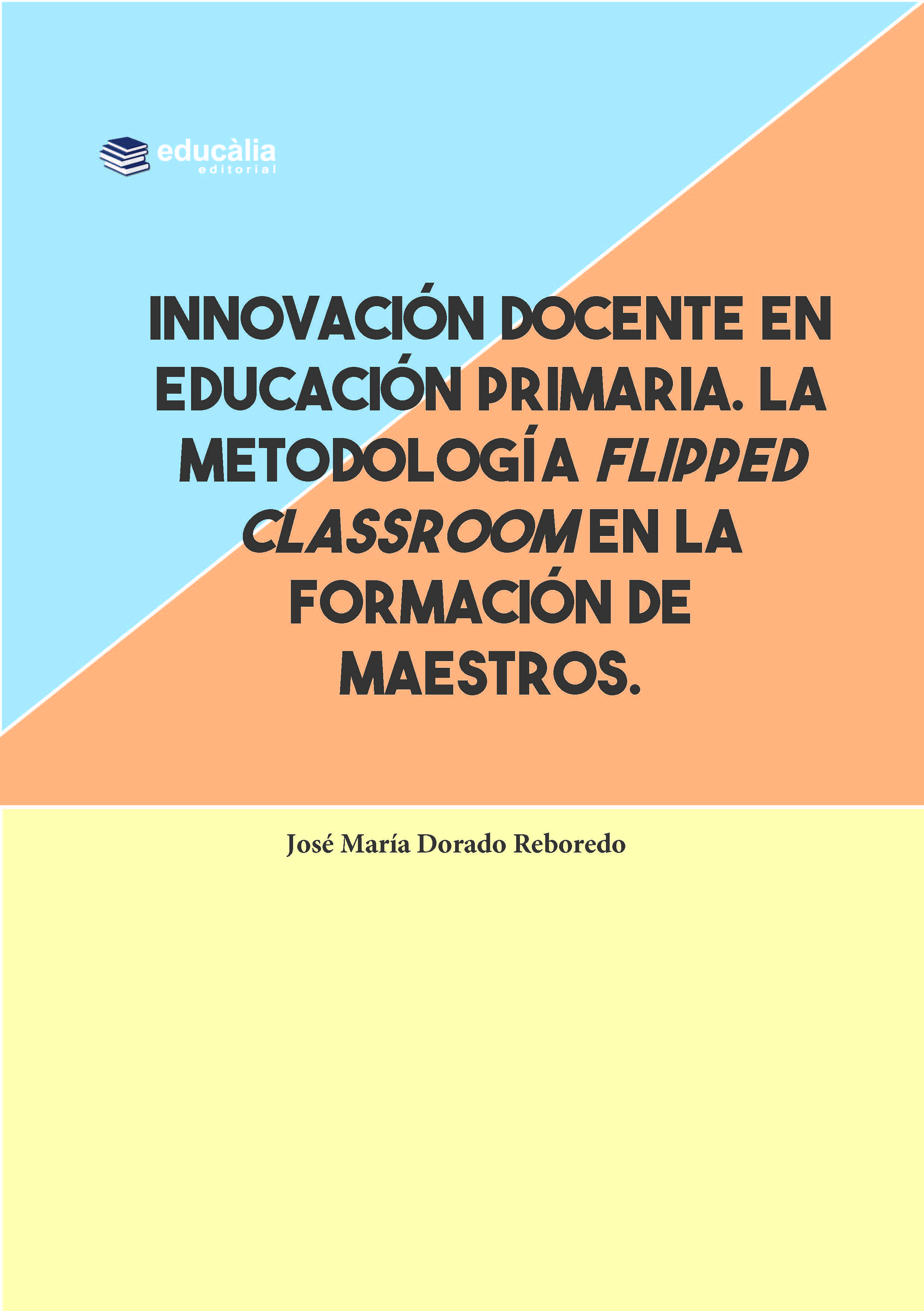 Innovación docente en Educación Primaria. La metodología Flipped classroom en la formación de maestros