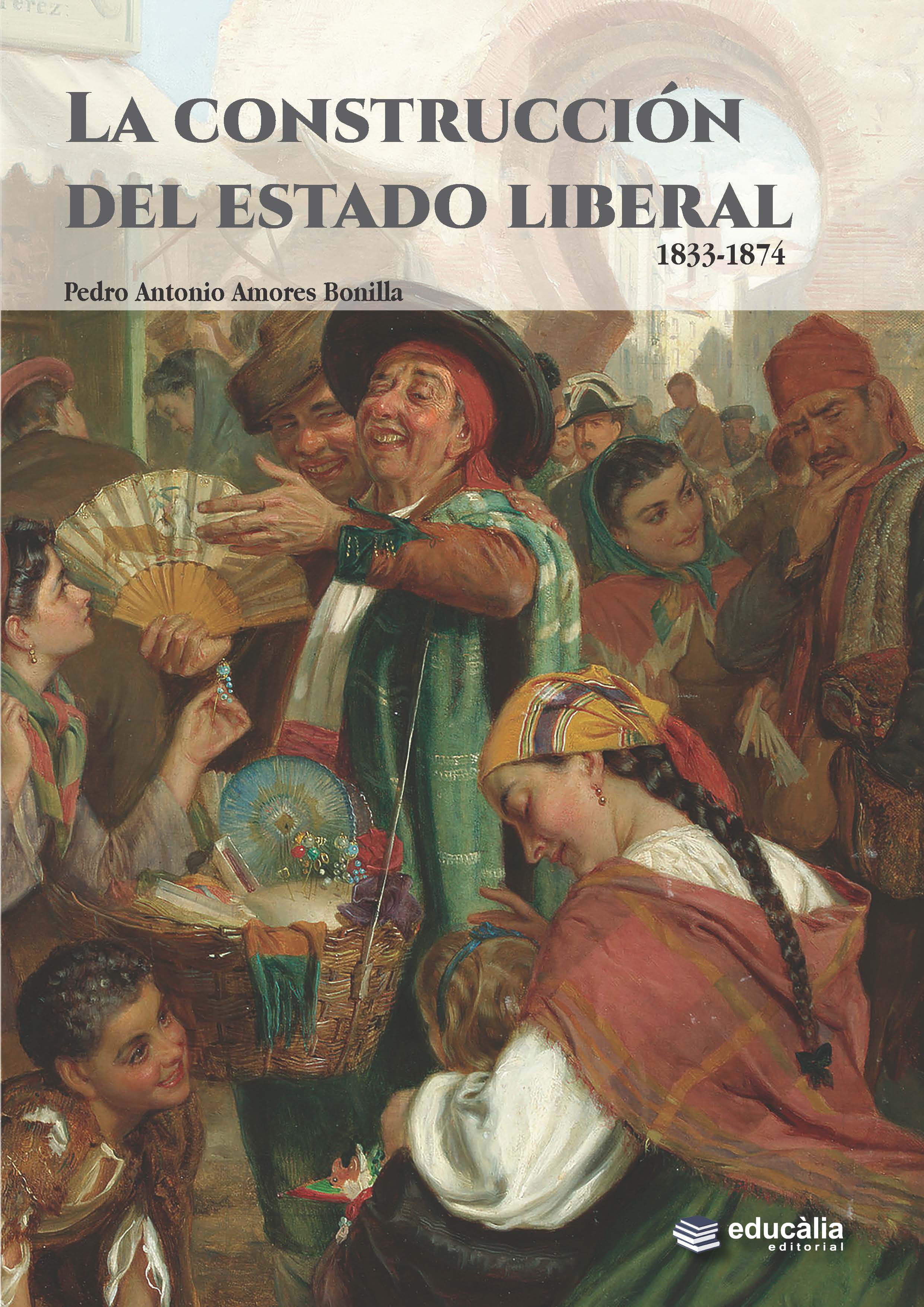 La construcción del Estado liberal (1833-1874)