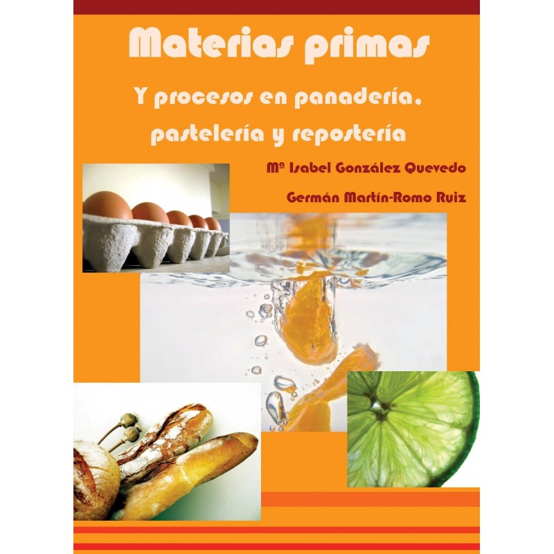 Materias primas y procesos en panadería, pastelería y repostería