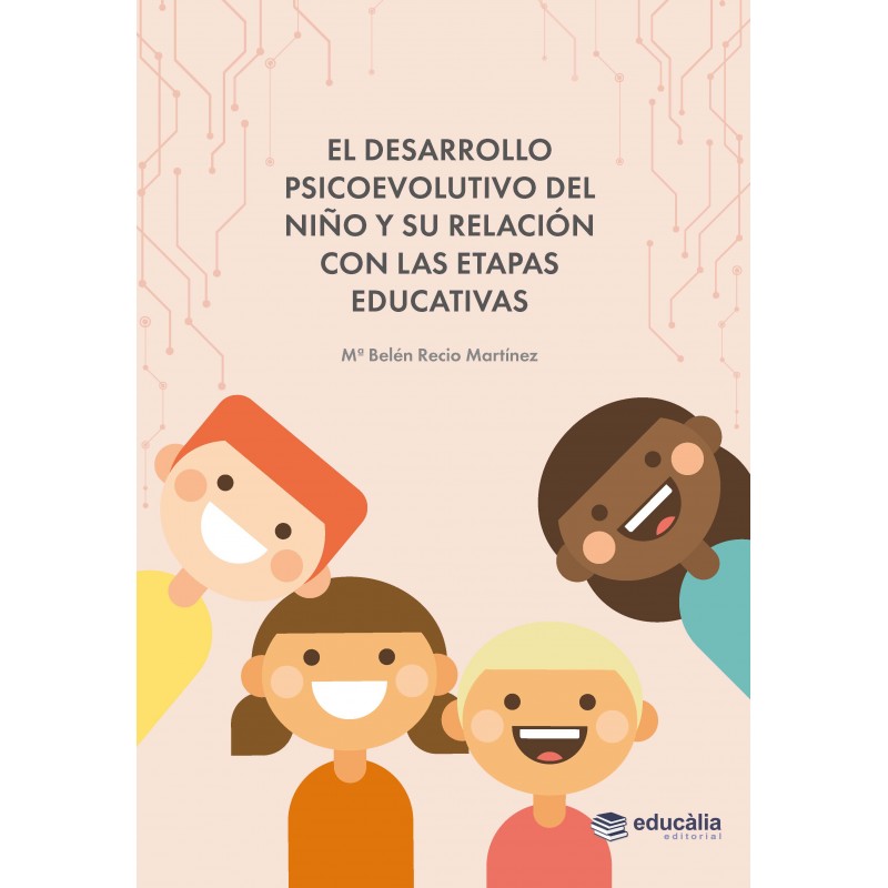 El desarrollo psicoevolutivo del niño y su relación con las etapas educativas